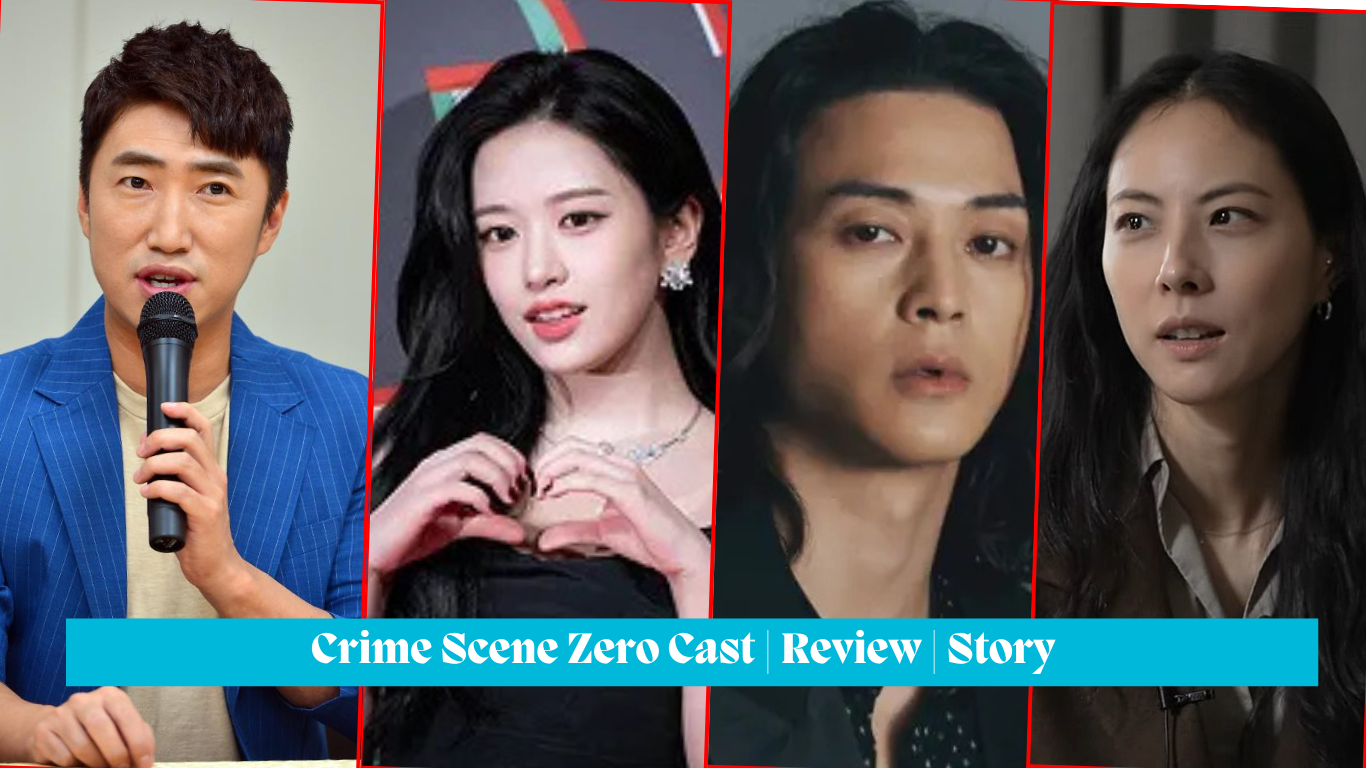 Crime Scene Zero Cast | Review | Story | Release Date | Trailer | plot |Timing | Teasers |Writer|Director|Highlights |Producers| Ost & More – Best Netflix Drama of 2025