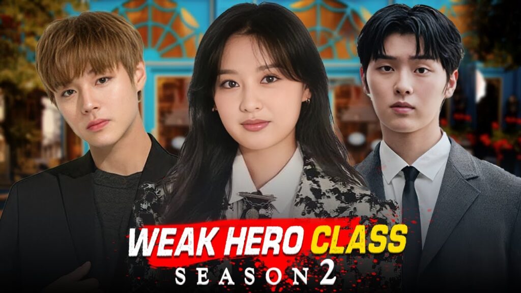 Weak Hero Class 2 Cast | Review | Story | Release Date